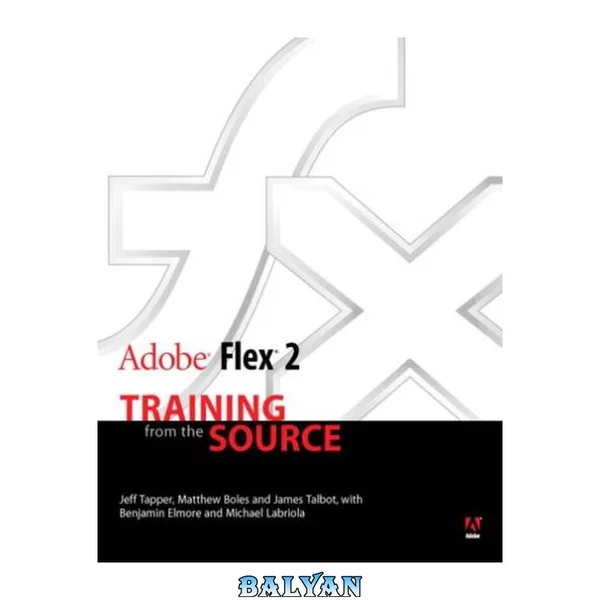 Adobe Flex 2 : Training From the Source