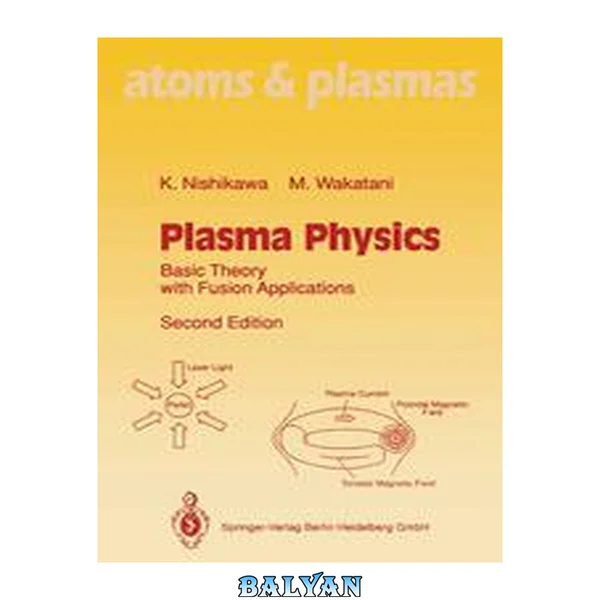 Plasma Physics : Basic Theory with Fusion Applications