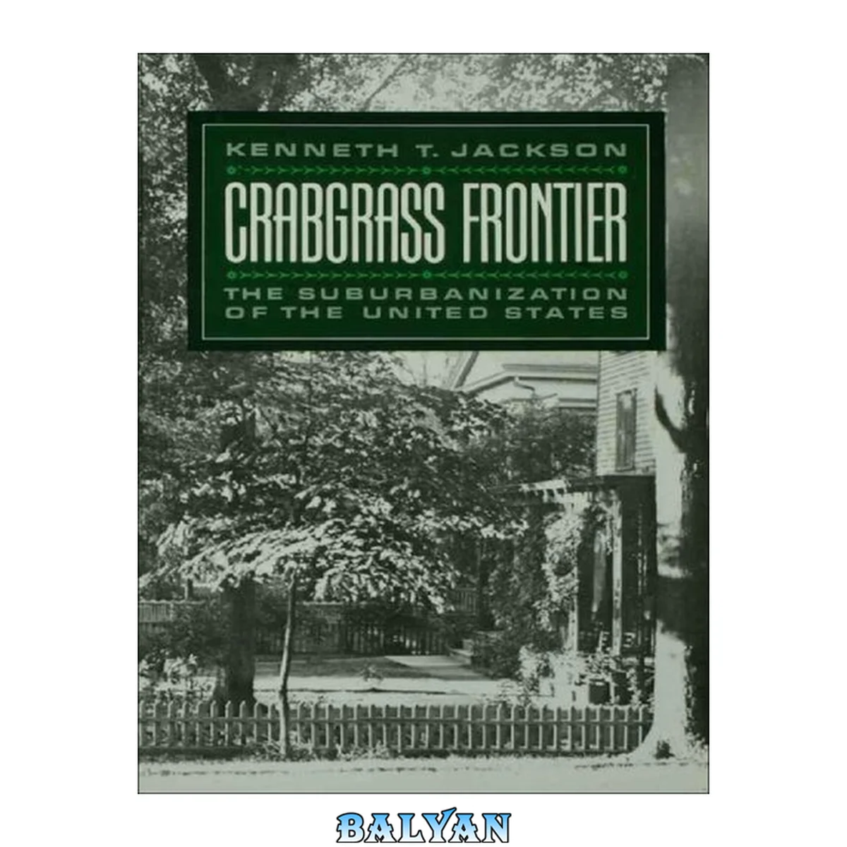 جلد کتاب Crabgrass Frontier\_The Suburbanization of the United States