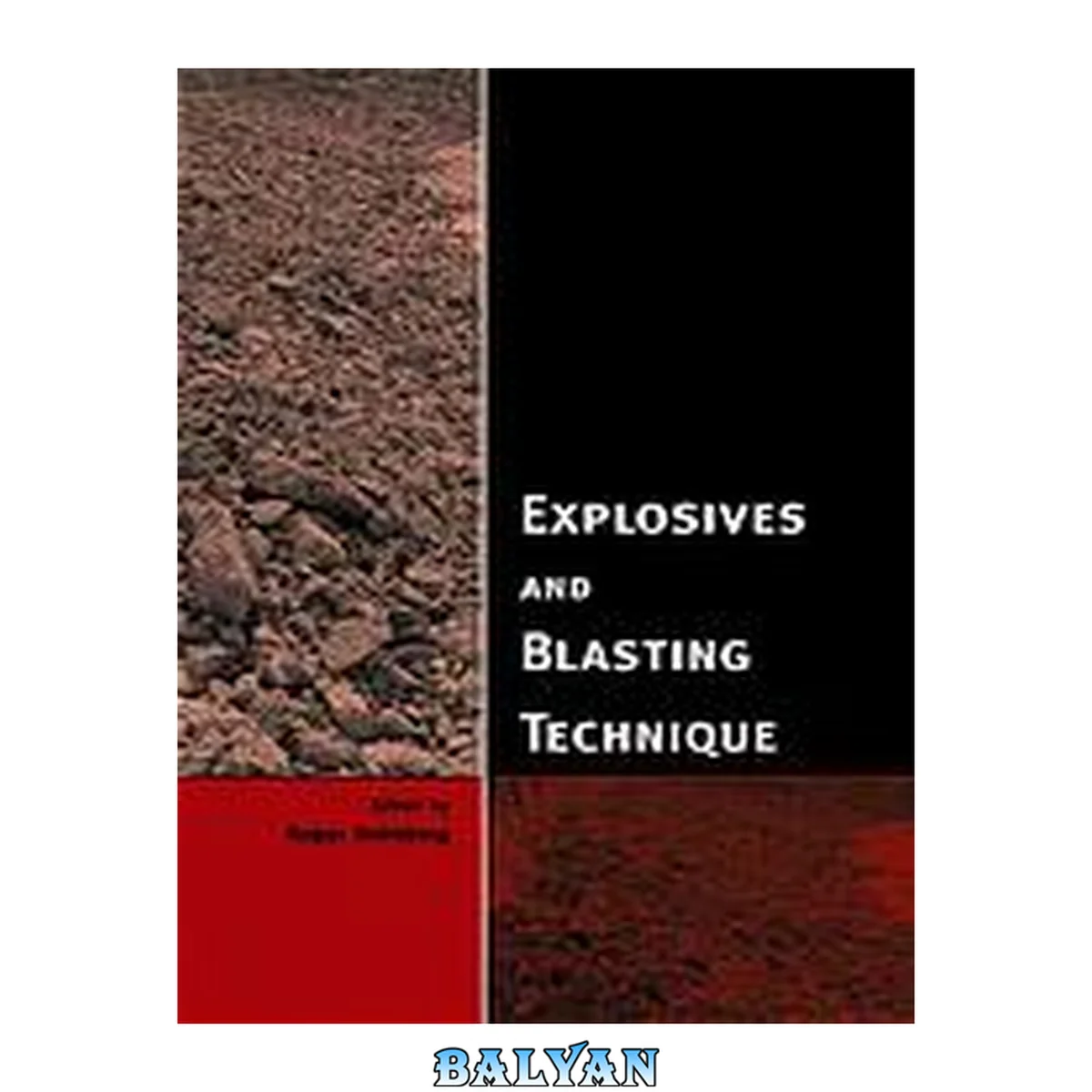 جلد کتاب Explosives and blasting technique : proceedings of EFEE Second World Conference on Explosives and Blasting Technique, 10-12 September, 2003, Prague, Czech Republic