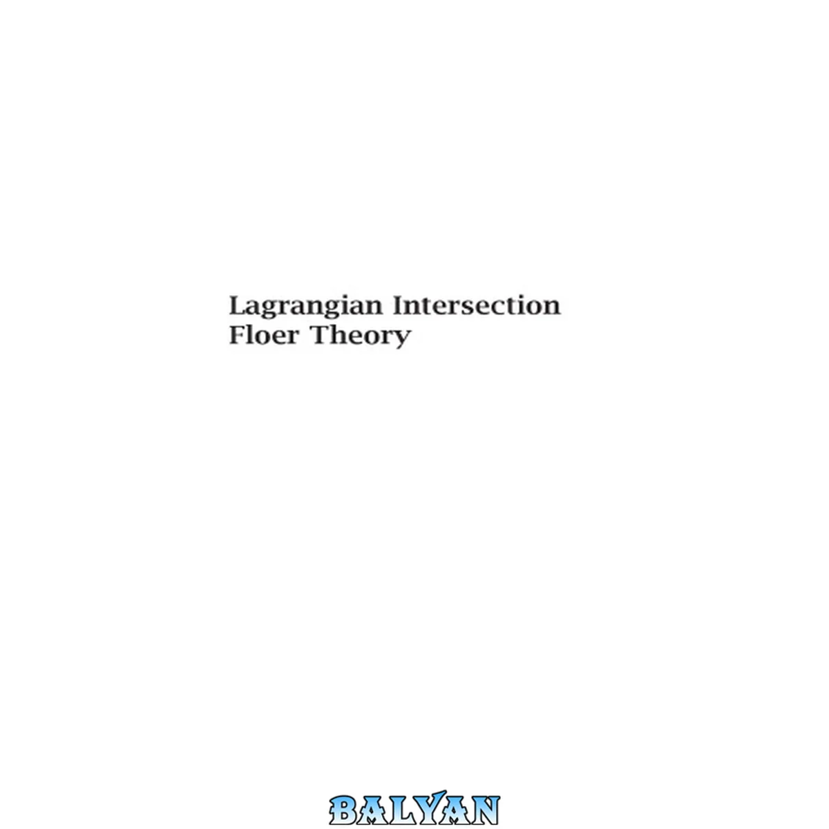 جلد کتاب Lagrangian Intersection Floer Theory: Anomaly and Obstruction, Part I+II