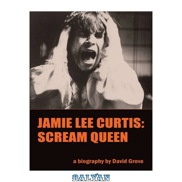 Jamie Lee Curtis : scream queen