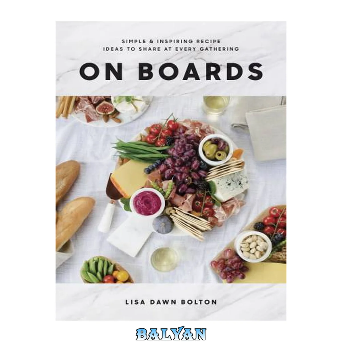 جلد کتاب On boards : simple and inspiring recipes and ideas to share at every gathering