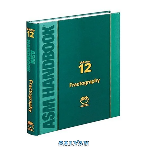 ASM Handbook, Volume 12: Fractography (Asm Handbook)