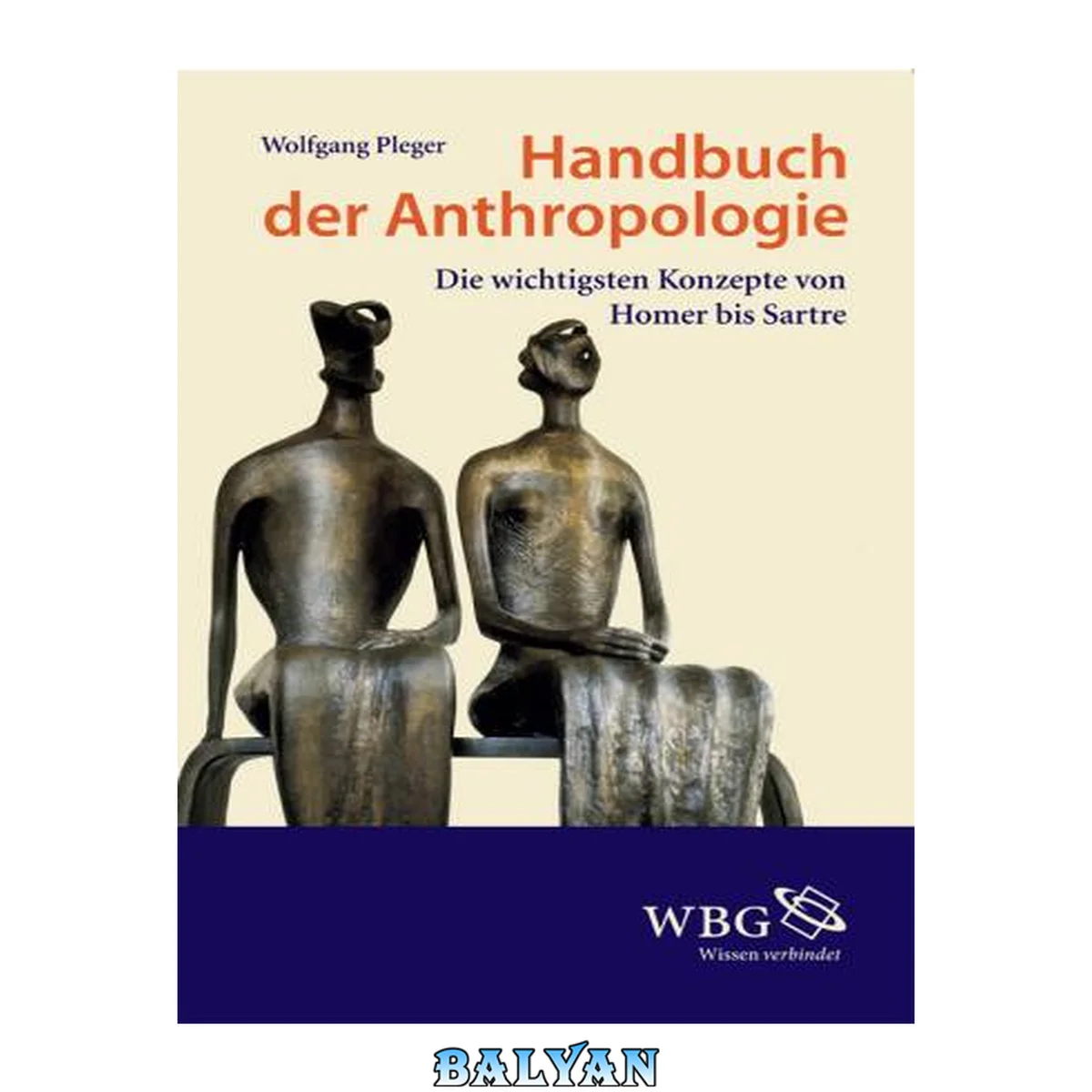 جلد کتاب Handbuch der Anthropologie : die wichtigsten Konzepte von Homer bis Sartre