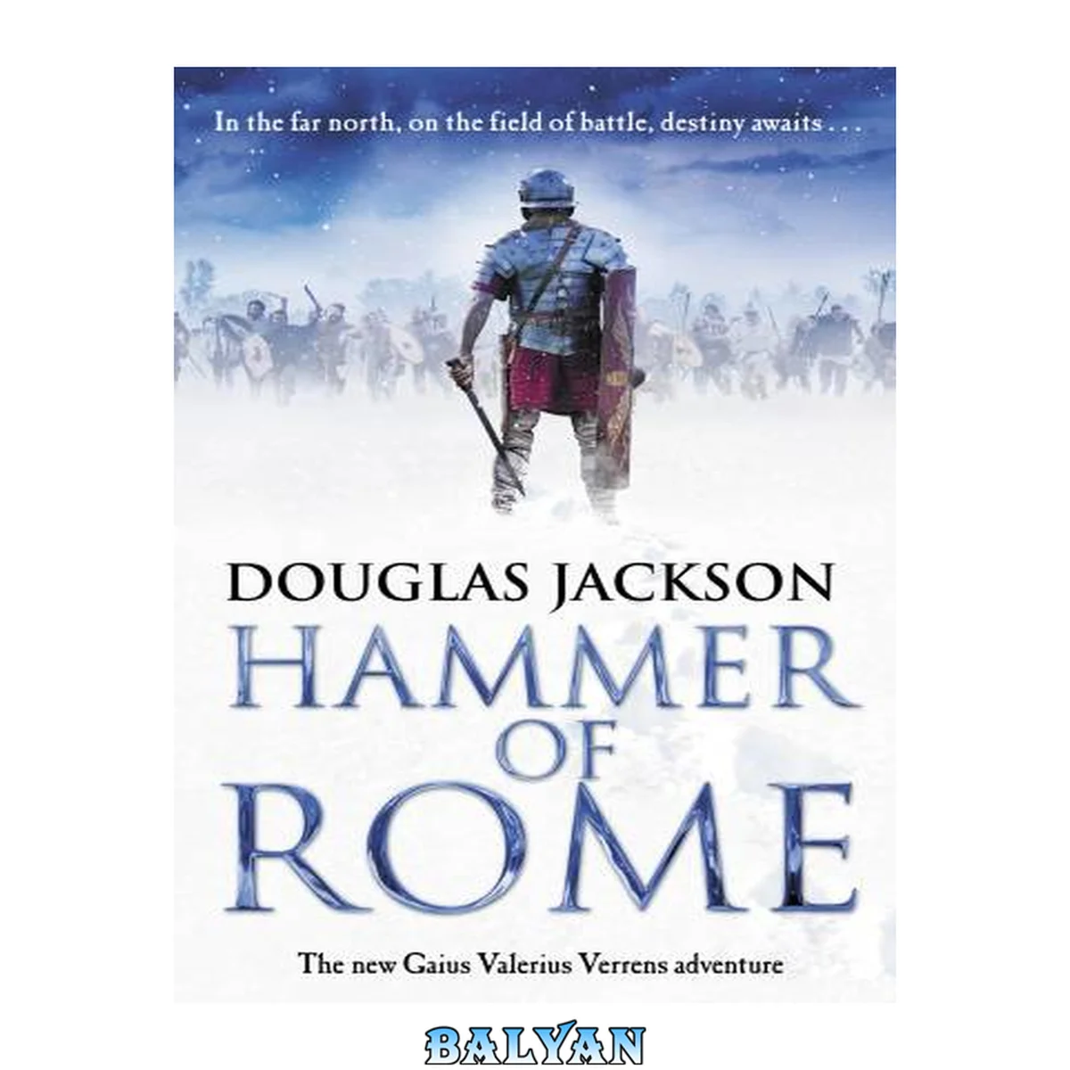 جلد کتاب Hammer of Rome: (Gaius Valerius Verrens 9): A thrilling and dramatic historical adventure that conjures up Roman Britain perfectly