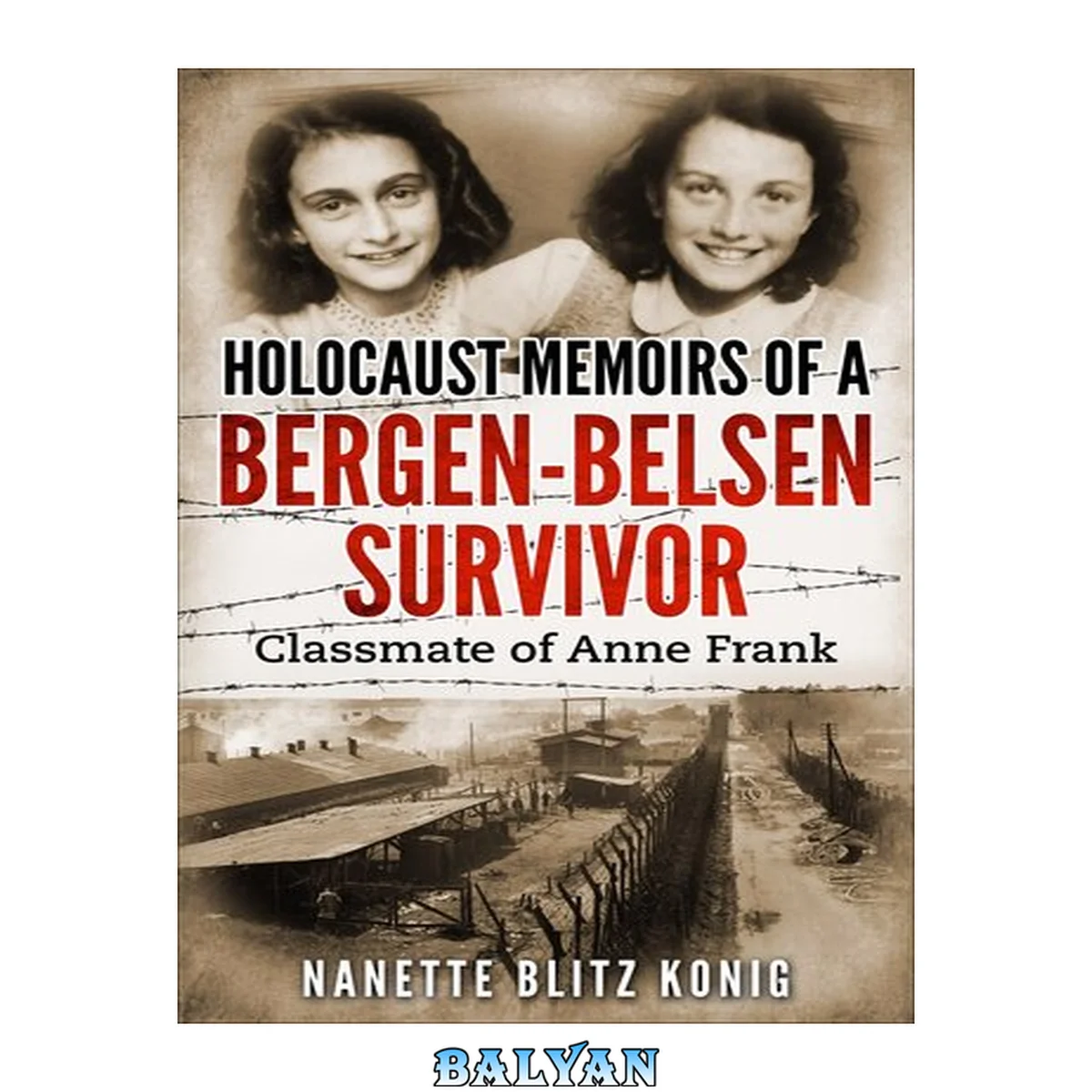 جلد کتاب Holocaust Memoirs of a Bergen-Belsen Survivor : Classmate of Anne Frank (Holocaust Survivor Memoirs World War II)