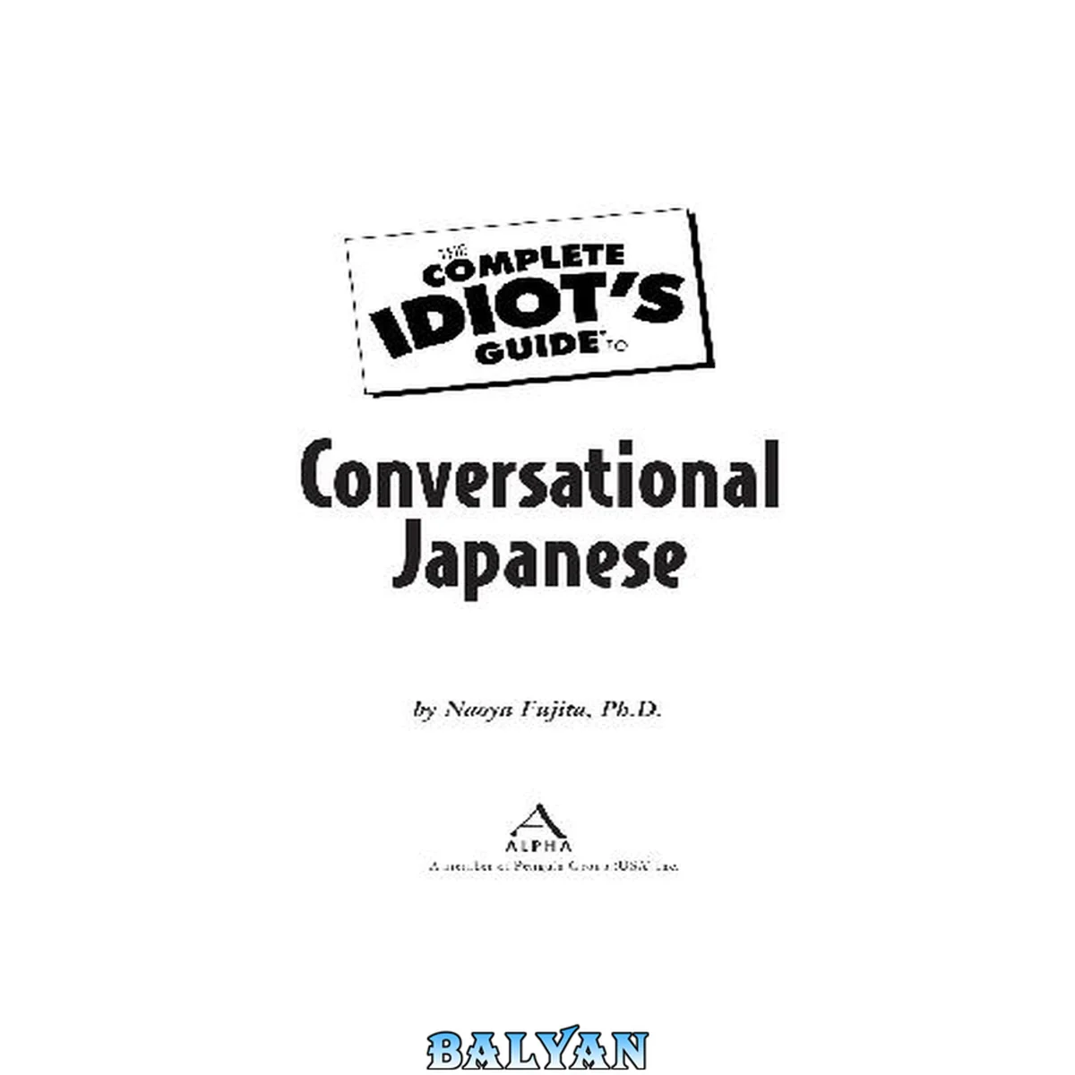 جلد کتاب The Complete Idiot's Guide to Conversational Japanese with CD-ROM