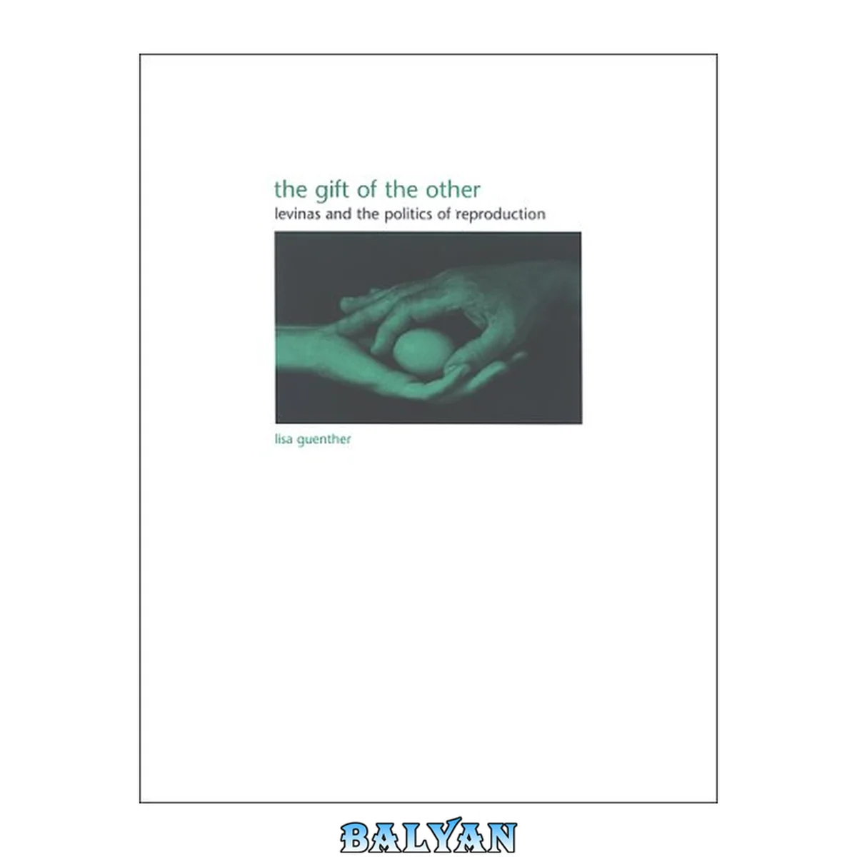 جلد کتاب The Gift of the Other: Levinas And the Politics of Reproduction (Suny Series in Gender Theory)