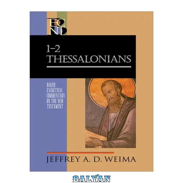 1-2 Thessalonians (Baker Exegetical Commentary on the New Testament | BECNT)