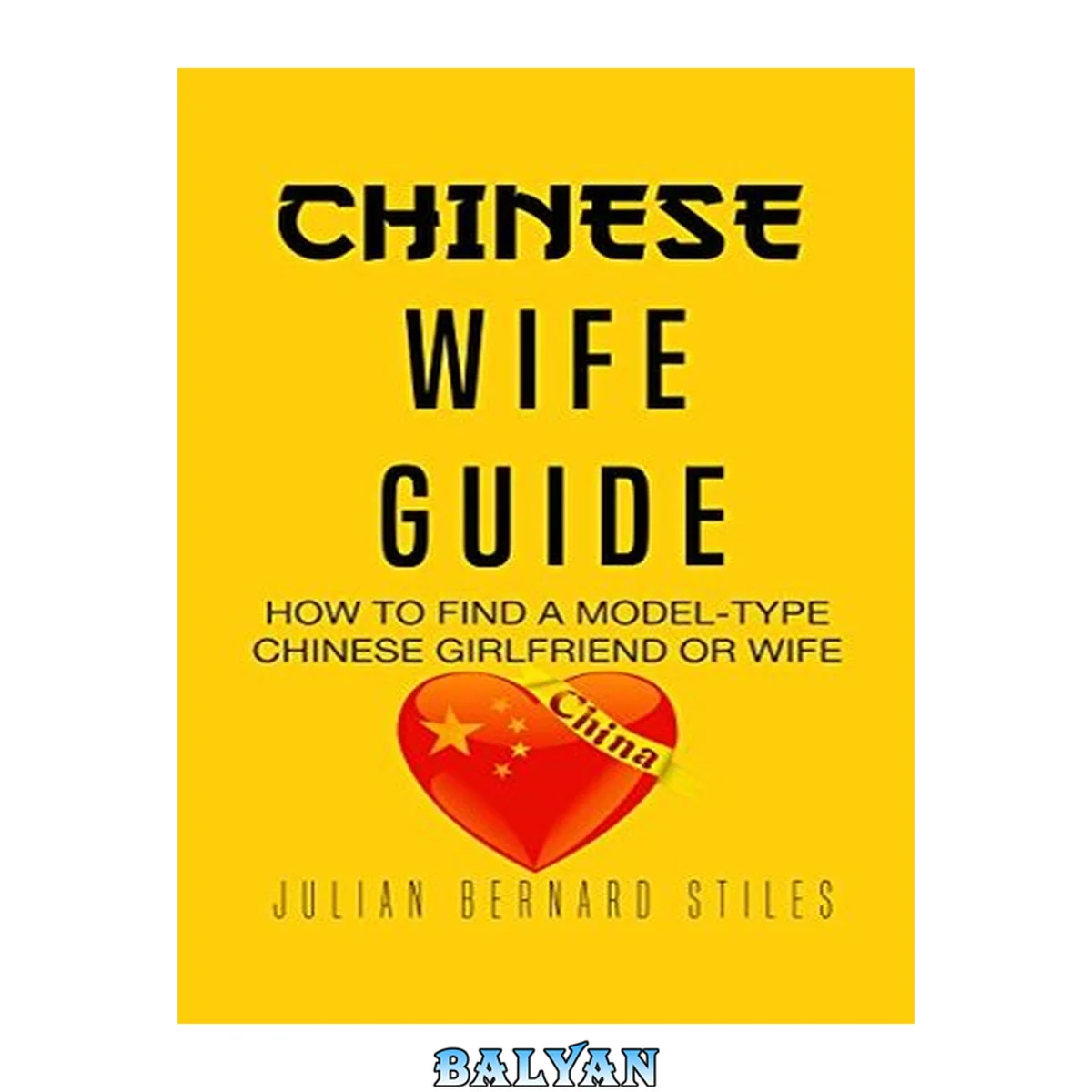 جلد کتاب Chinese Wife Guide: How to Find a Model-Type Chinese Girlfriend or Wife