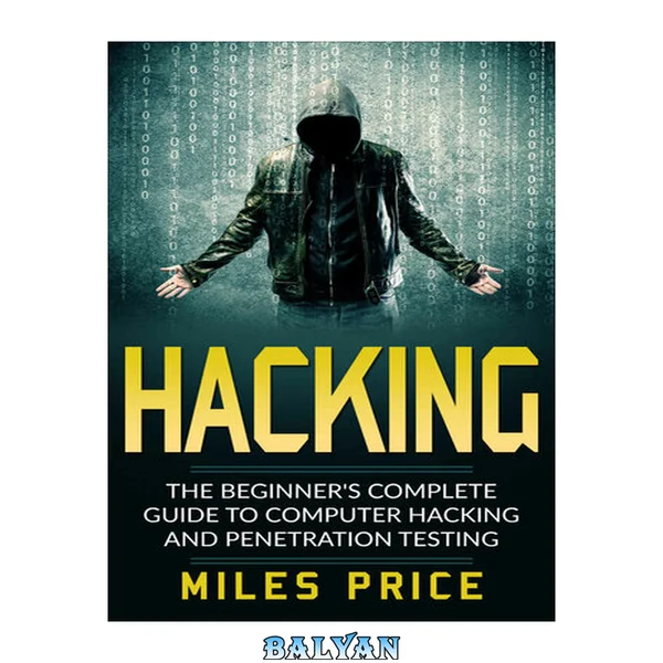 Hacking: The Beginner's Complete Guide To Computer Hacking And Penetration Testing