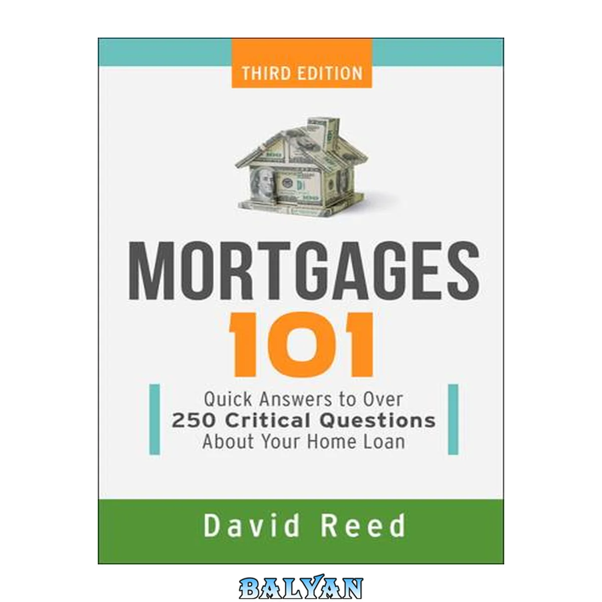 جلد کتاب Mortgages 101 : quick answers to over 250 critical questions about your home loan