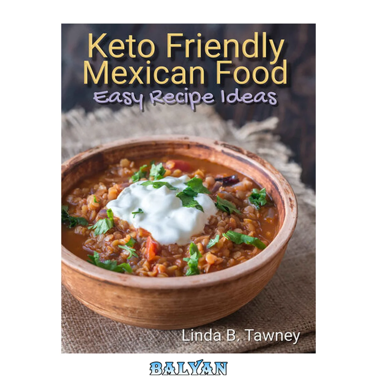 جلد کتاب Keto Friendly Mexican Food: Easy Mexican Recipes