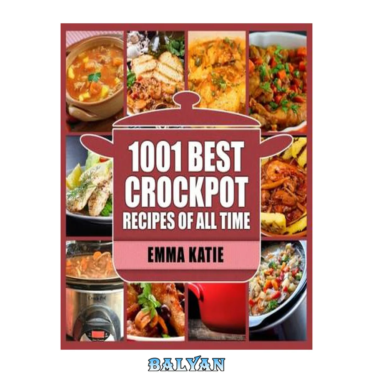 جلد کتاب 1001 Best Crock Pot Recipes of All Time