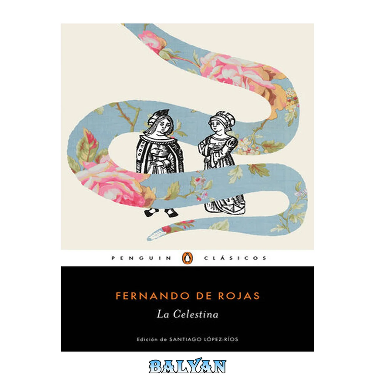 جلد کتاب La Celestina (Los mejores clásicos) : edición de un profesor experto de la Universidad Complutense de Madrid