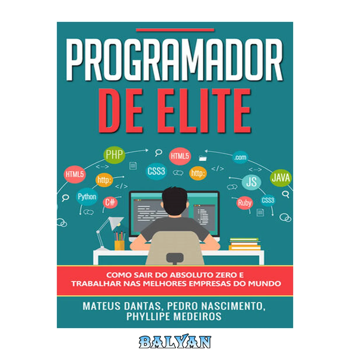 جلد کتاب Programador de Elite: Como sair do absoluto zero e trabalhar nas melhores empresas do mundo