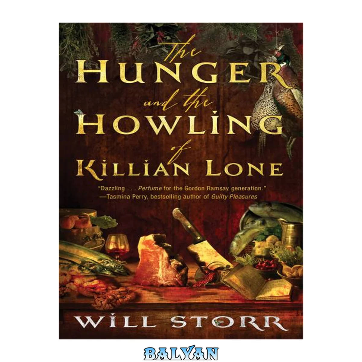 جلد کتاب The Hunger and the Howling of Killian Lone : The Secret Ingredient of Unforgettable Food Is Suffering