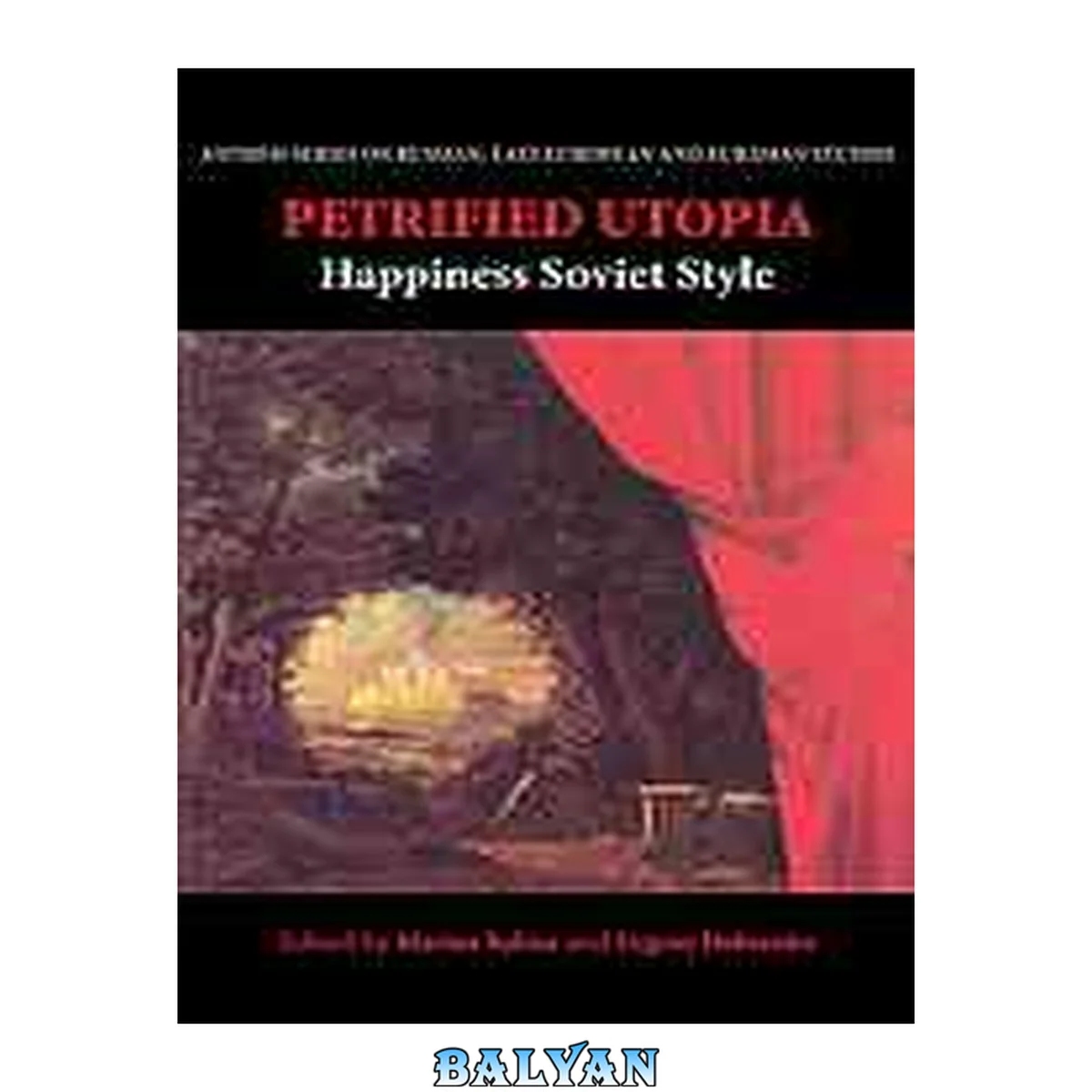 جلد کتاب Petrified utopia : happiness Soviet style