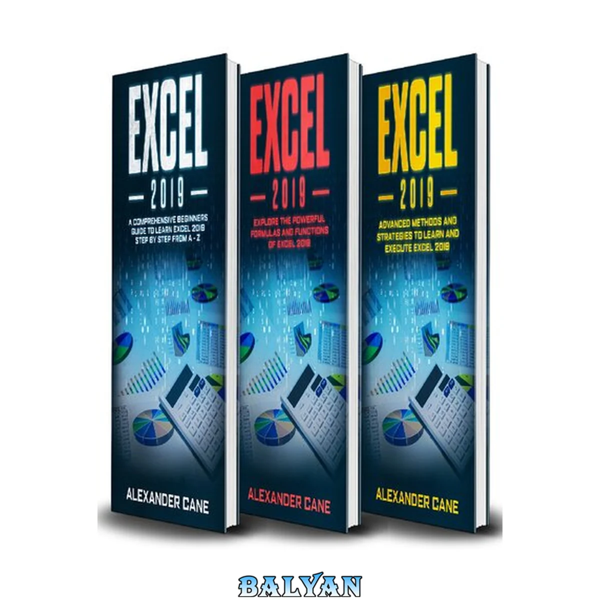 جلد کتاب Excel 2019: 3 in 1: Beginner's Guide + Formulas and Functions + Advanced Methods to Learn Excel