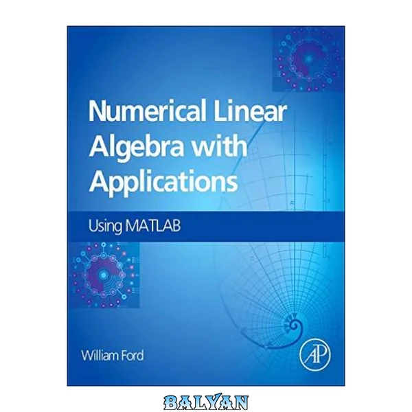 Numerical Linear Algebra with Applications: Using MATLAB (Instructor's  Edu Resource last of 2, Lectures)