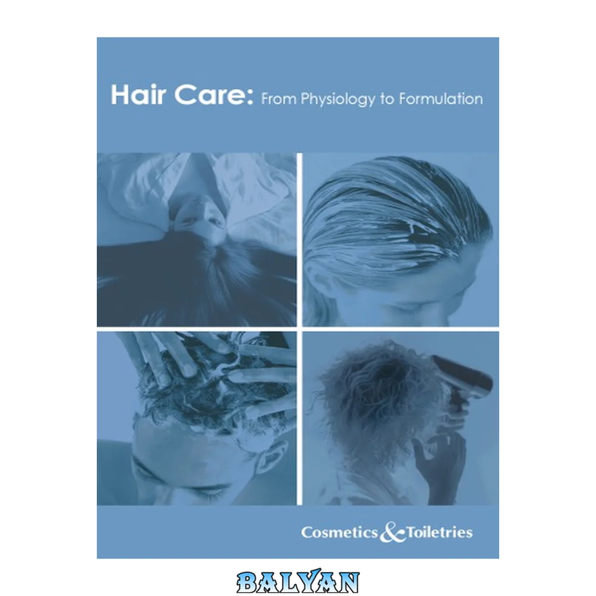 جلد کتاب Hair care : from physiology to formulation