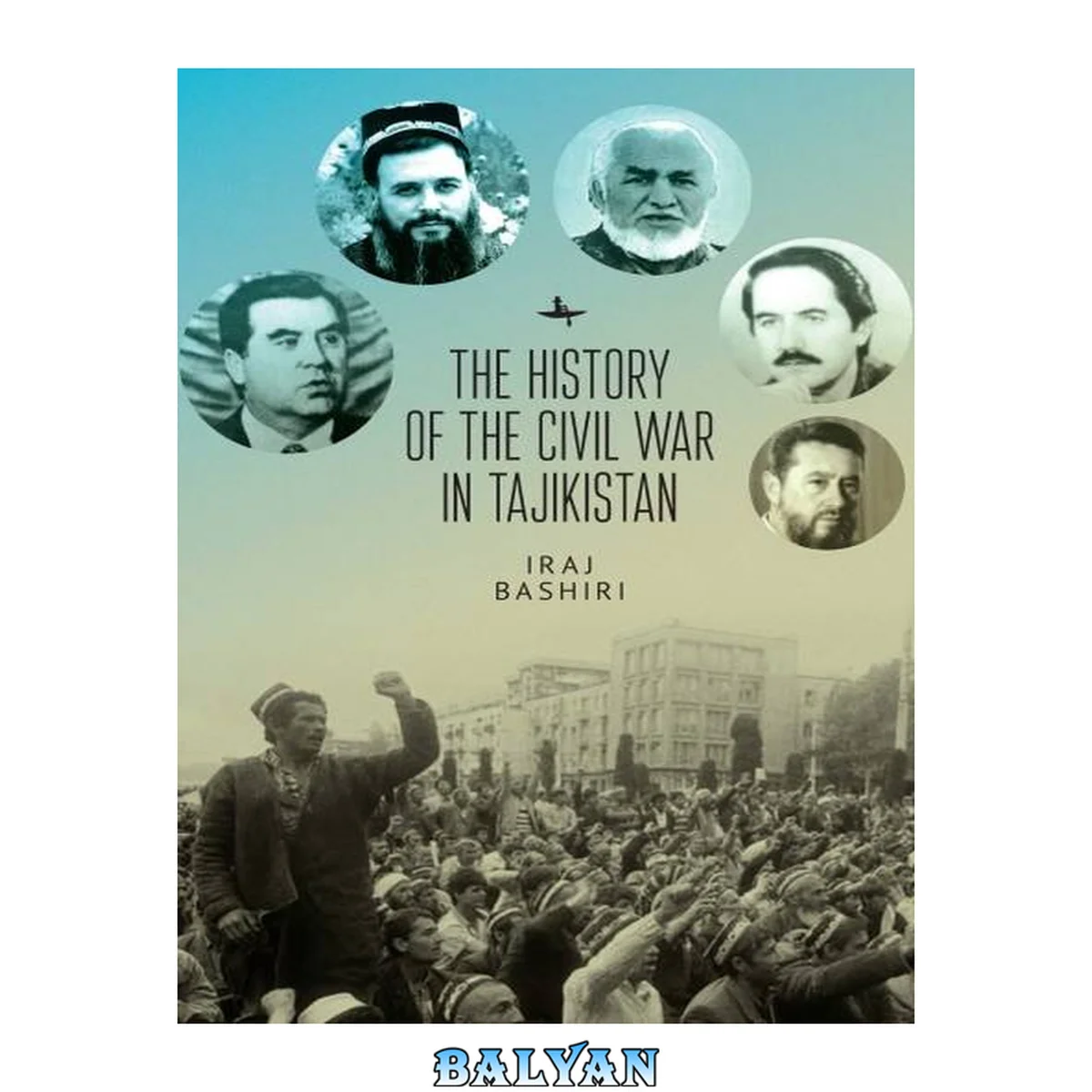 جلد کتاب The History of the Civil War in Tajikistan (Central Asian Studies)