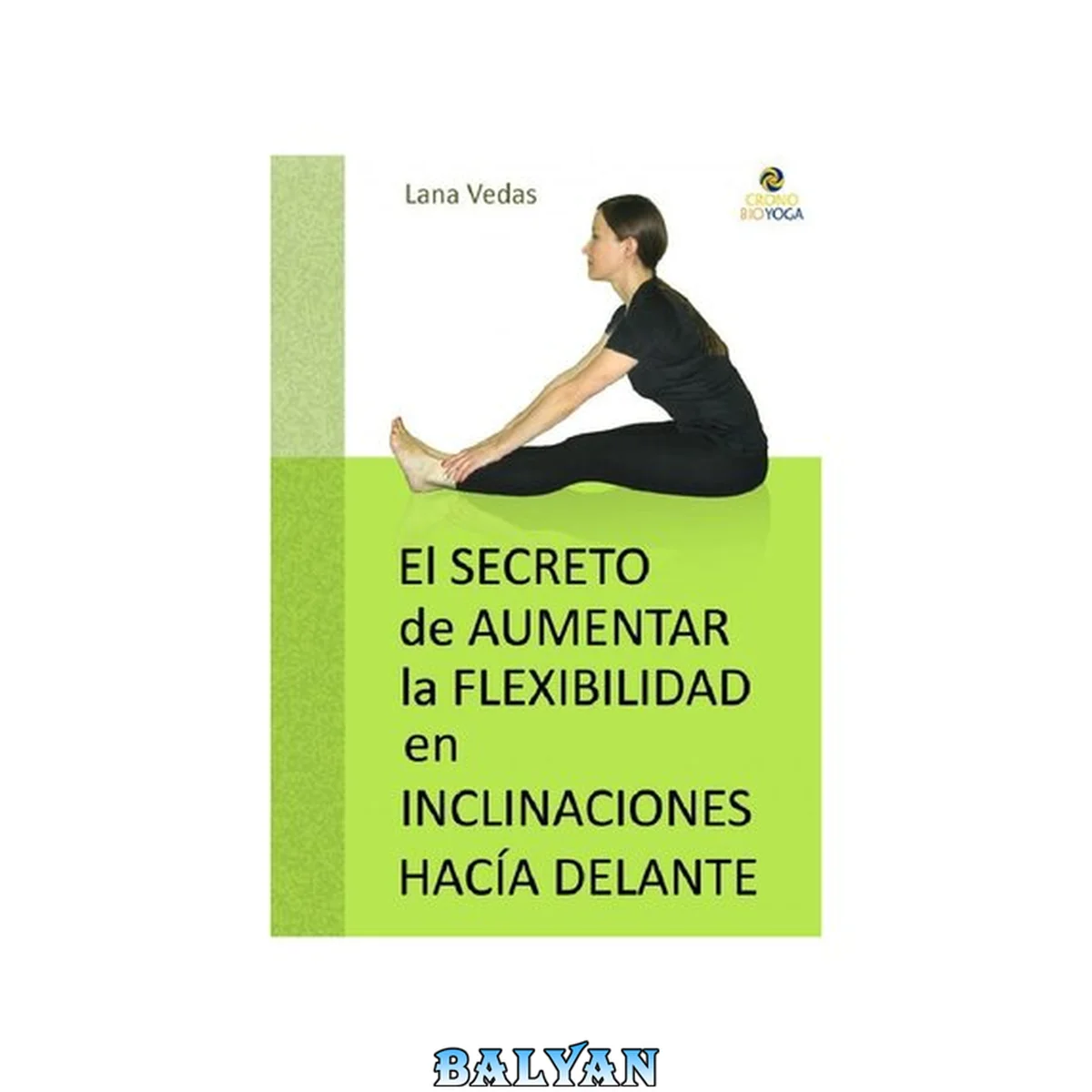 جلد کتاب El secreto de aumentar la flexibilidad en inclinaciones hacia delante