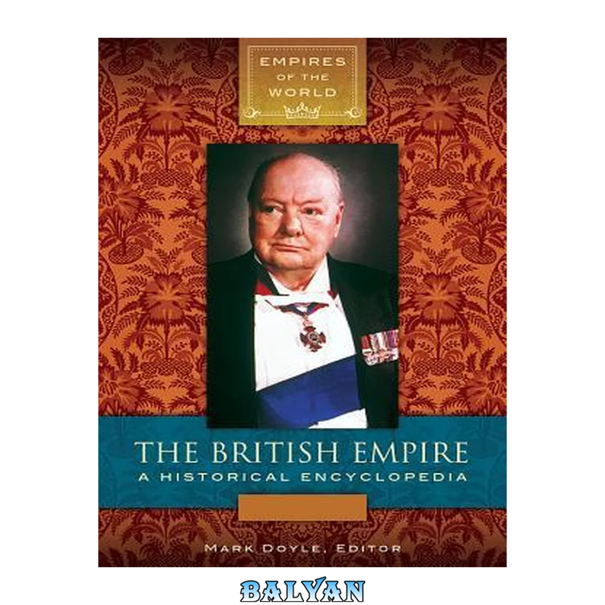 جلد کتاب The British Empire: A Historical Encyclopedia [2 volumes] (Empires of the World)