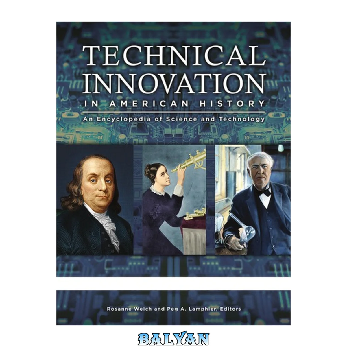 جلد کتاب Technical Innovation In American History: An Encyclopedia Of Science And Technology 03 Volumes