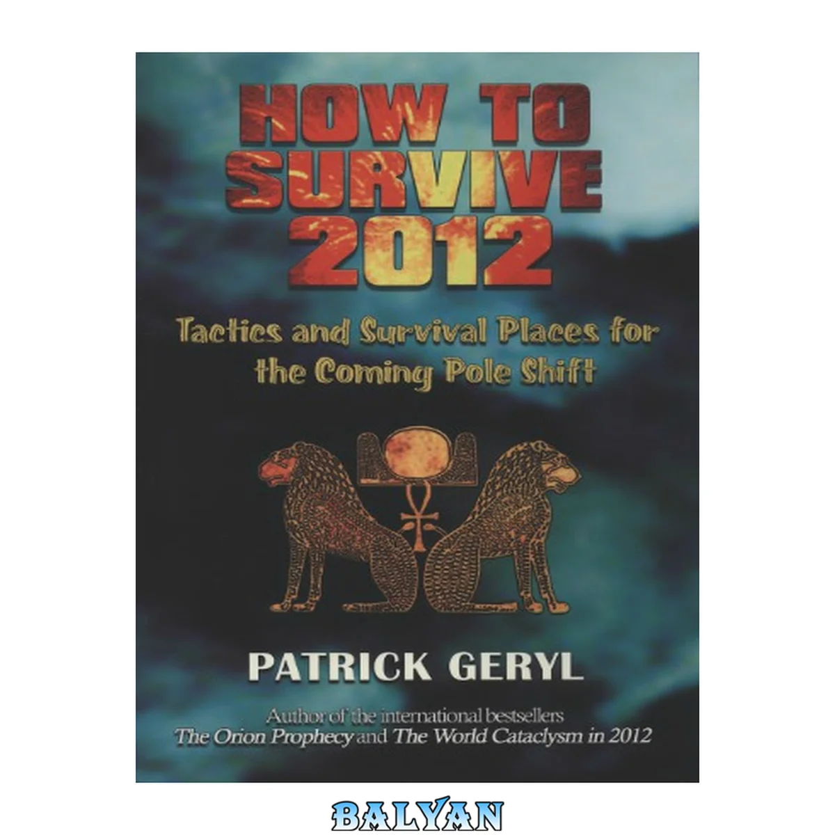 جلد کتاب How to Survive 2012: Tactics and Survival Places for the Coming Pole Shift