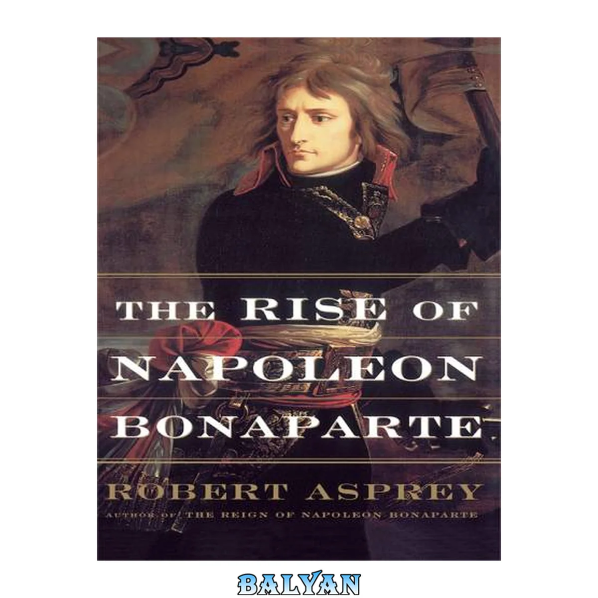 جلد کتاب The rise and fall of Napoleon Bonaparte