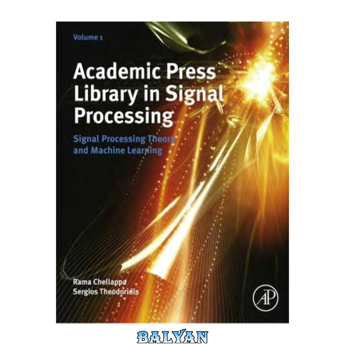 جلد کتاب Academic Press Library in signal processing : Volume 1 : Signal Processing Theory and Machine Learning