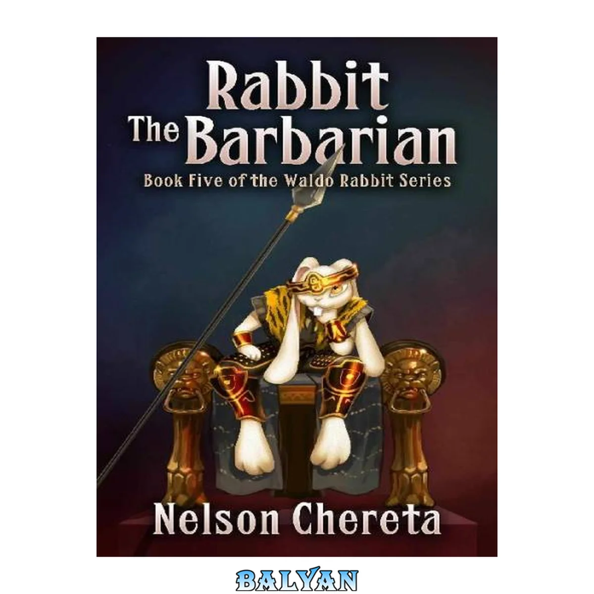 جلد کتاب Rabbit The Barbarian: Book Five of the Waldo Rabbit Series