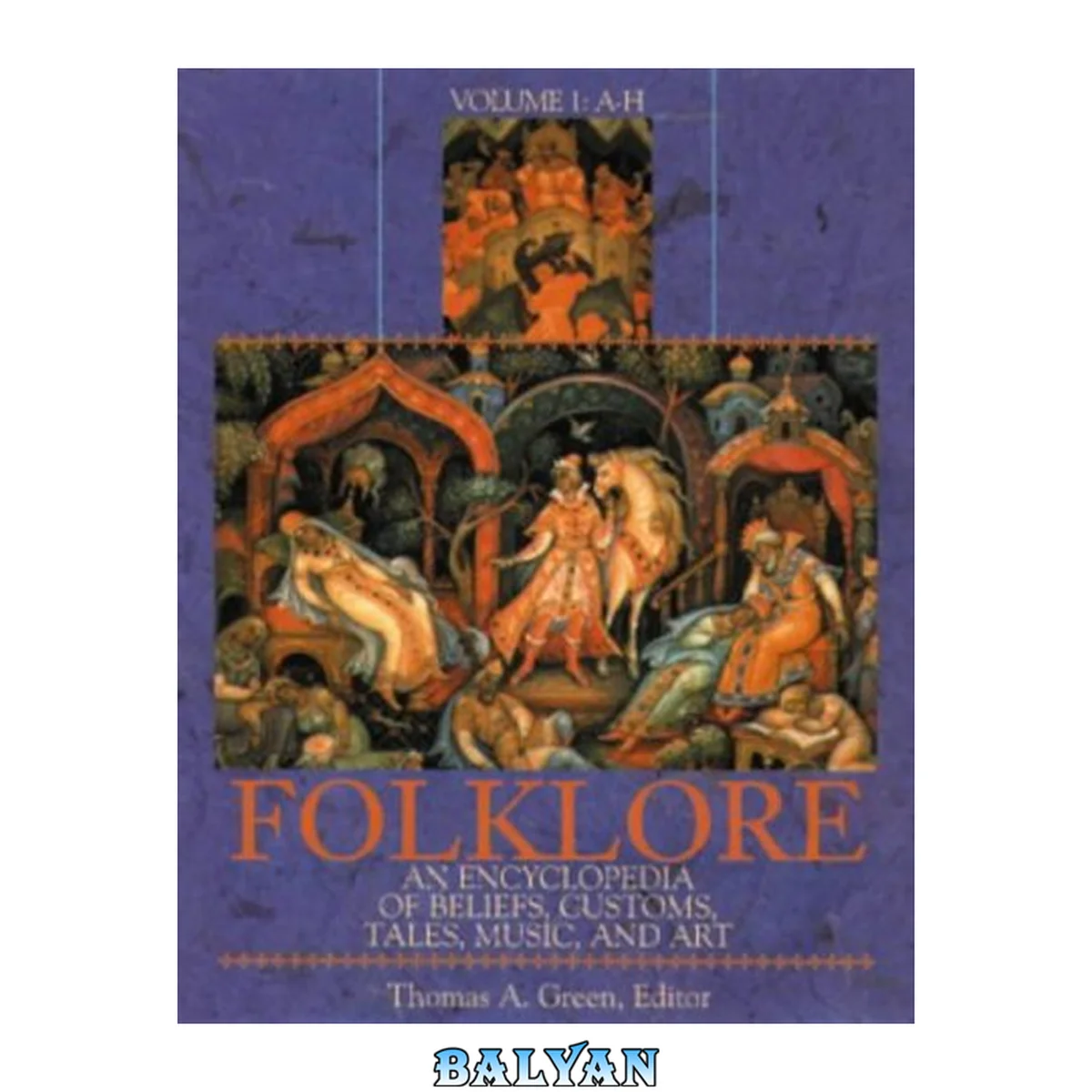جلد کتاب Folklore [2 volumes]: An Encyclopedia of Beliefs, Customs, Tales, Music and Art [2 volumes]
