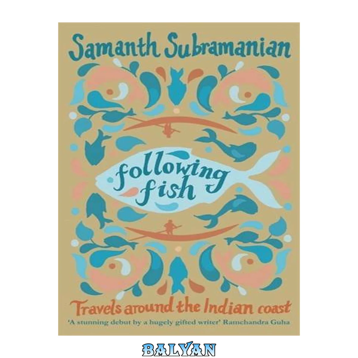 جلد کتاب Following Fish : Travels Around the Indian Coast