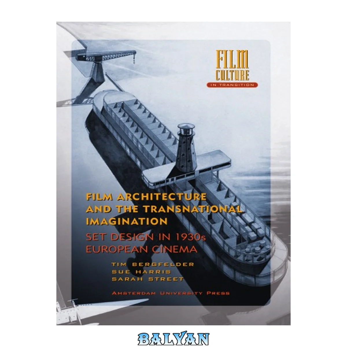 جلد کتاب Film Architecture and the Transnational Imagination: Set Design in 1930s European Cinema (Amsterdam University Press - Film Culture in Transition)
