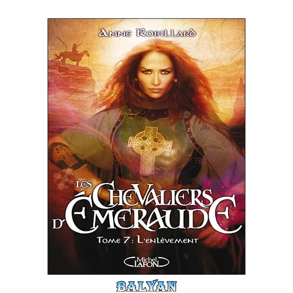 Les chevaliers d'émeraude 7 - L'enlevement