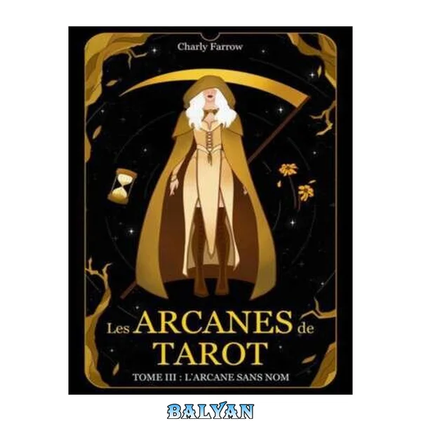 Les Arcanes de Tarot T3 : L'Arcane sans nom