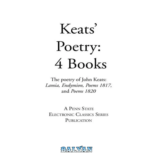 The poetry of John Keats ( Poems 1817, and Poems 1820 )