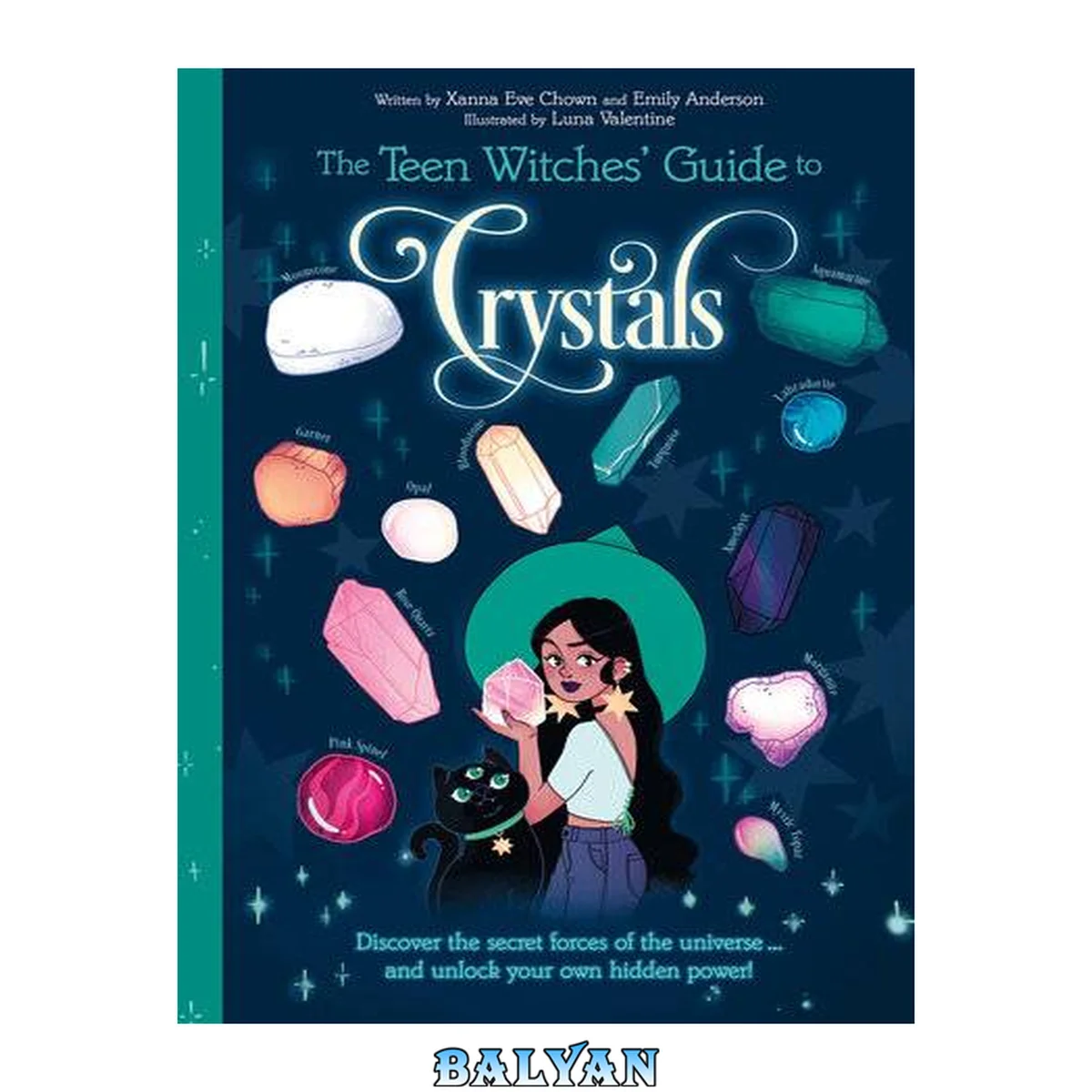 جلد کتاب The Teen Witches' Guide to Crystals: Discover the Secret Forces of the Universe... and Unlock your Own Hidden Power! (The Teen Witches' Guides)