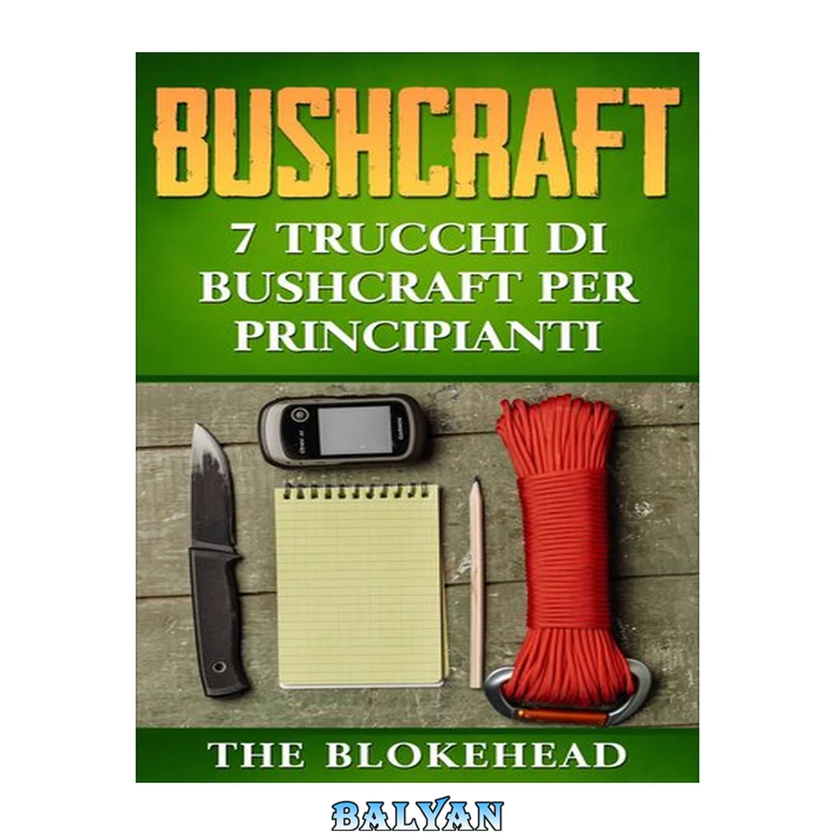 جلد کتاب Bushcraft: 7 Trucchi di Bushcraft per Principianti (Italian Edition)
