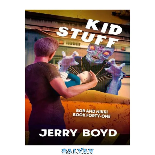Kid Stuff (Bob and Nikki Book 41)