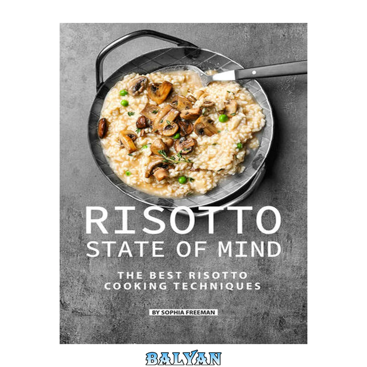 جلد کتاب Risotto State of Mind: The Best Risotto Cooking Techniques