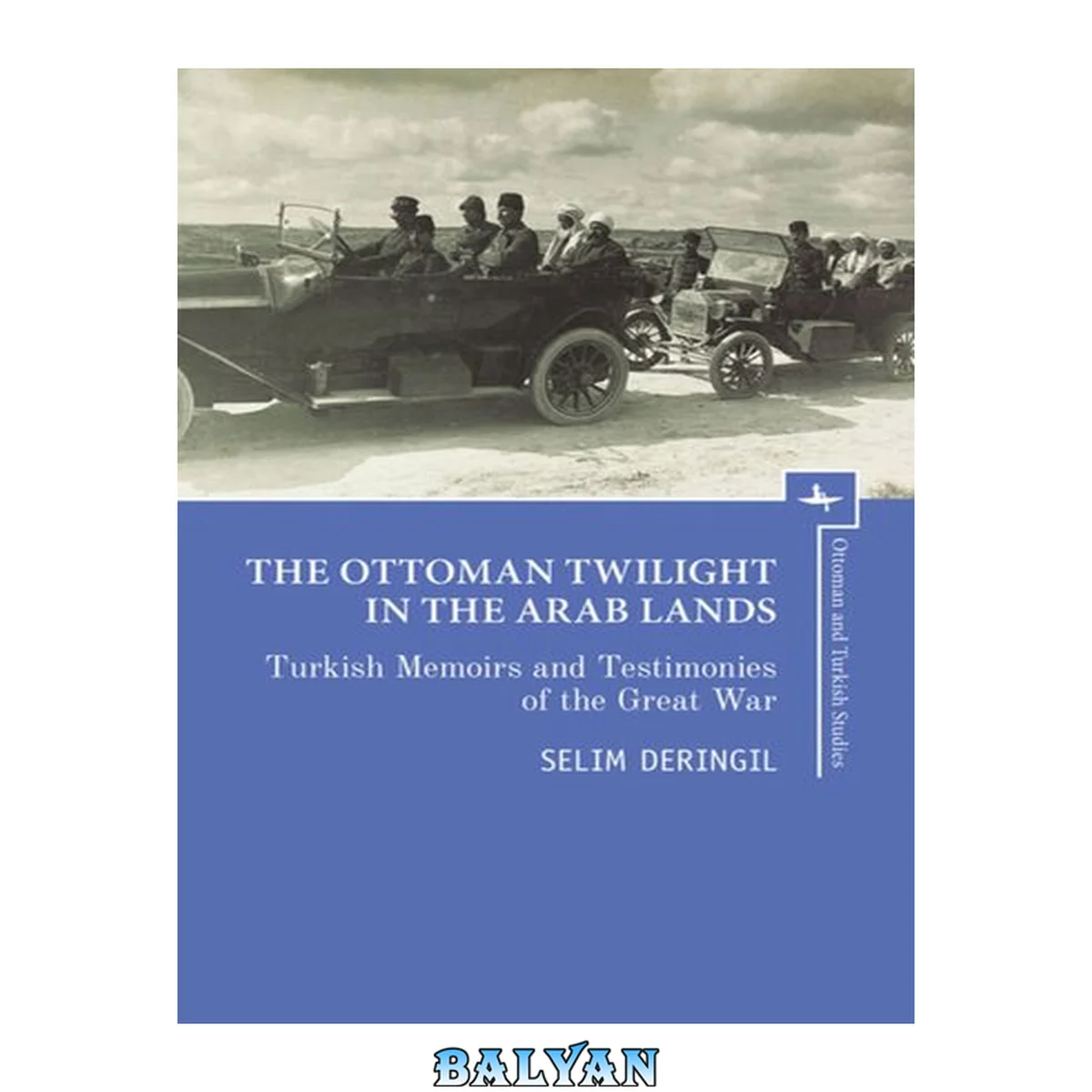 جلد کتاب The Ottoman Twilight in the Arab Lands: Turkish Memoirs and Testimonies of the Great War (Ottoman and Turkish Studies)