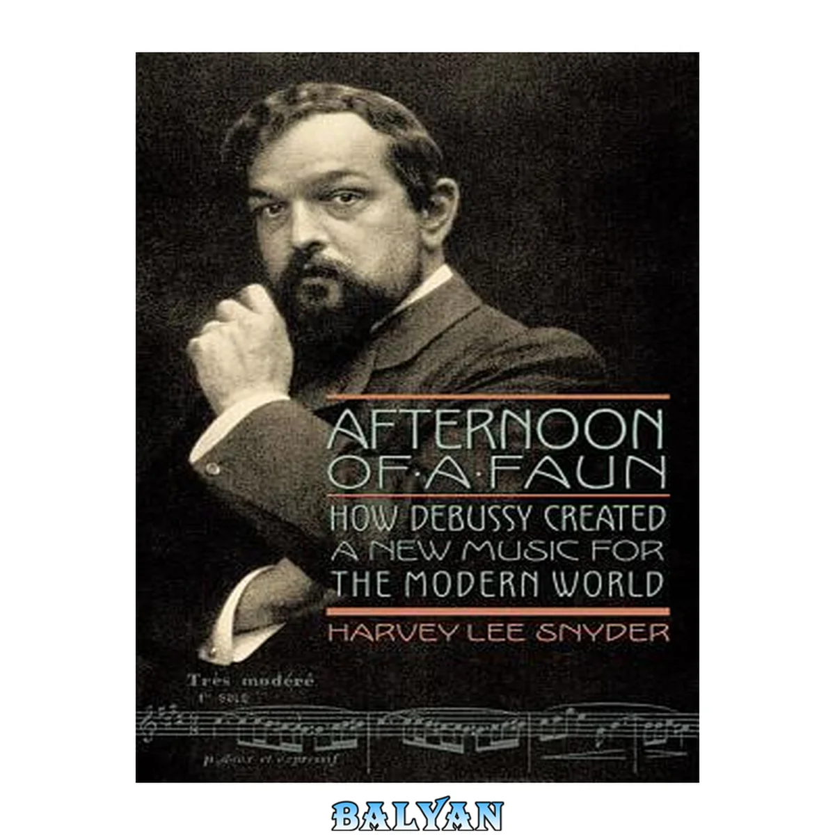 جلد کتاب Afternoon of a Faun: How Debussy Created a New Music for the Modern World (Amadeus)