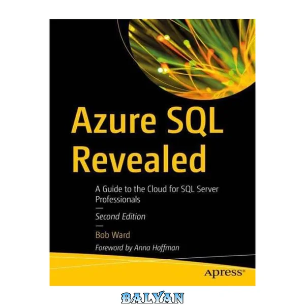 Azure SQL Revealed: The Next-Generation Cloud Database with AI and Microsoft Fabric, 2nd Edition