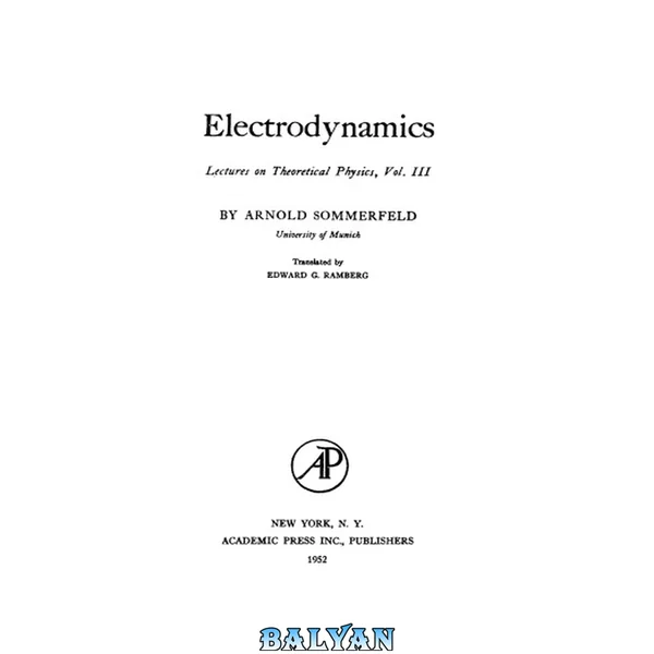 Lectures on Theoretical Physics: electrodynamics (Lectures on Theoretical Physics volume III)