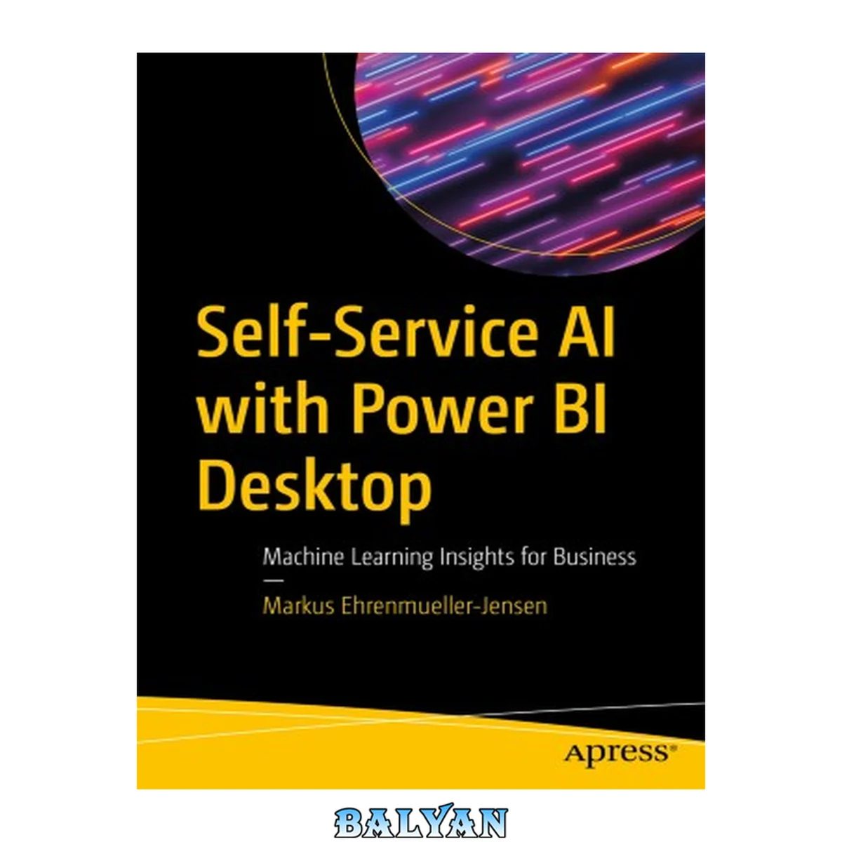 جلد کتاب Self-Service AI with Power BI Desktop : Machine Learning Insights for Business