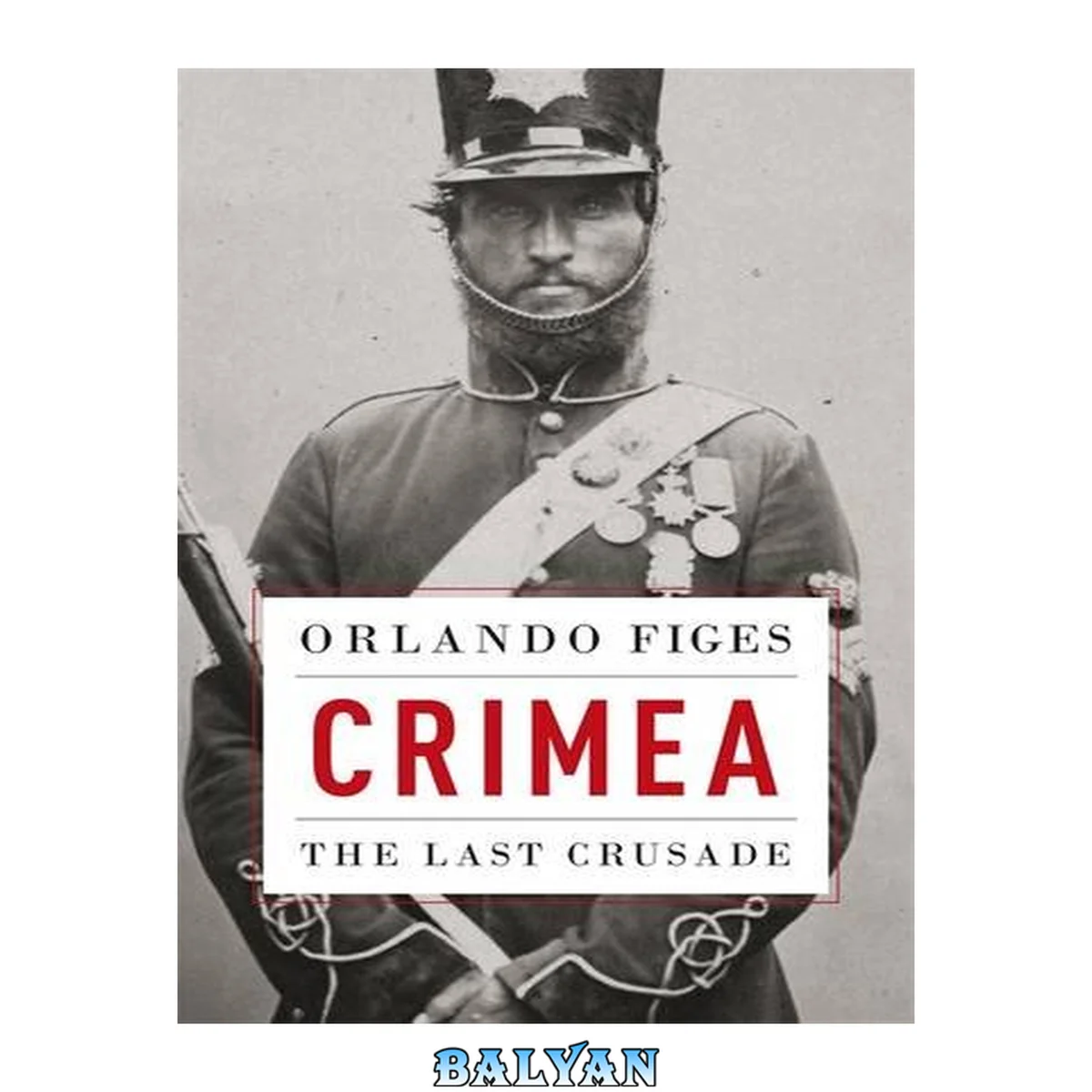 جلد کتاب Crimea: The Last Crusade (Allen Lane History)